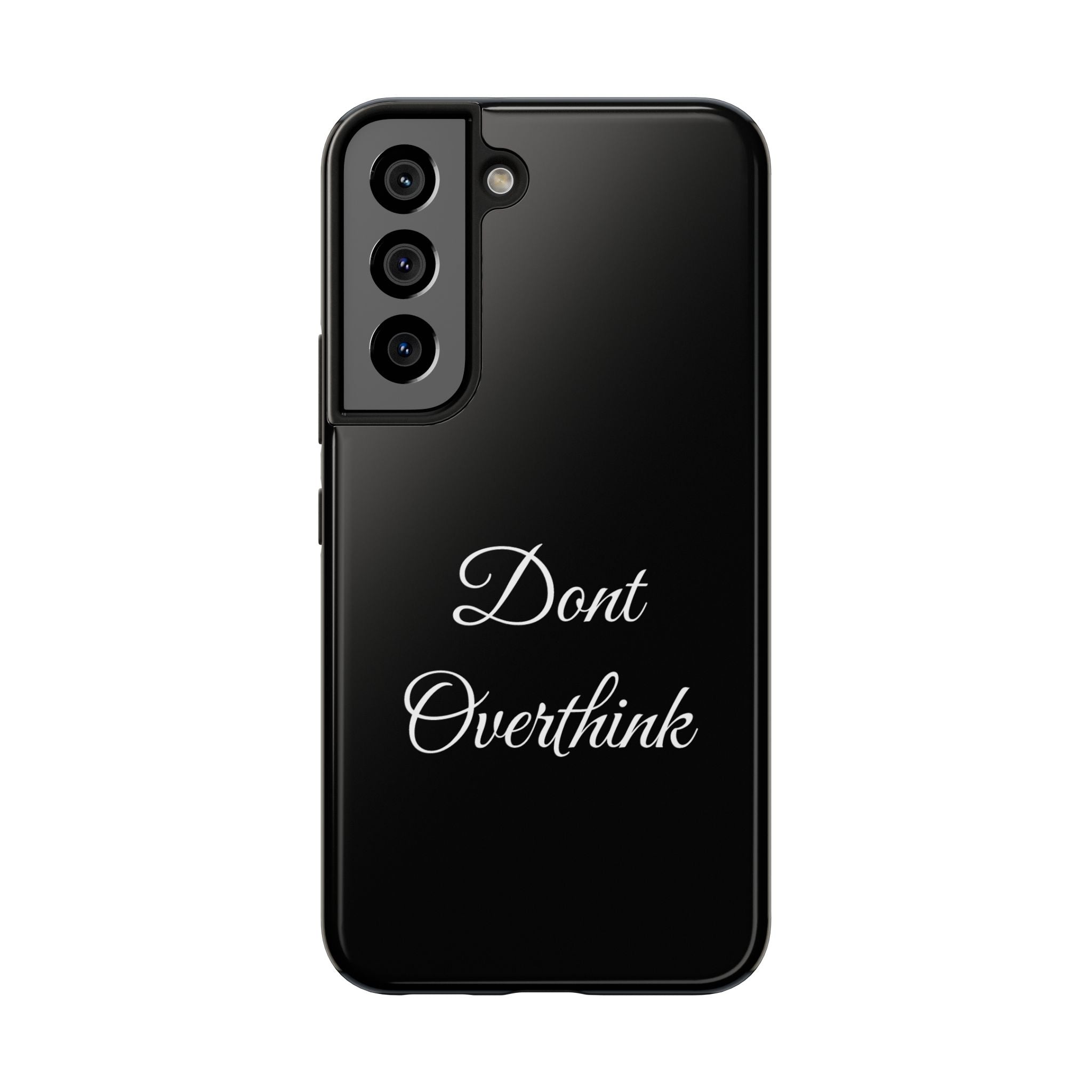 Black Dont Overthink Tough Phone Case