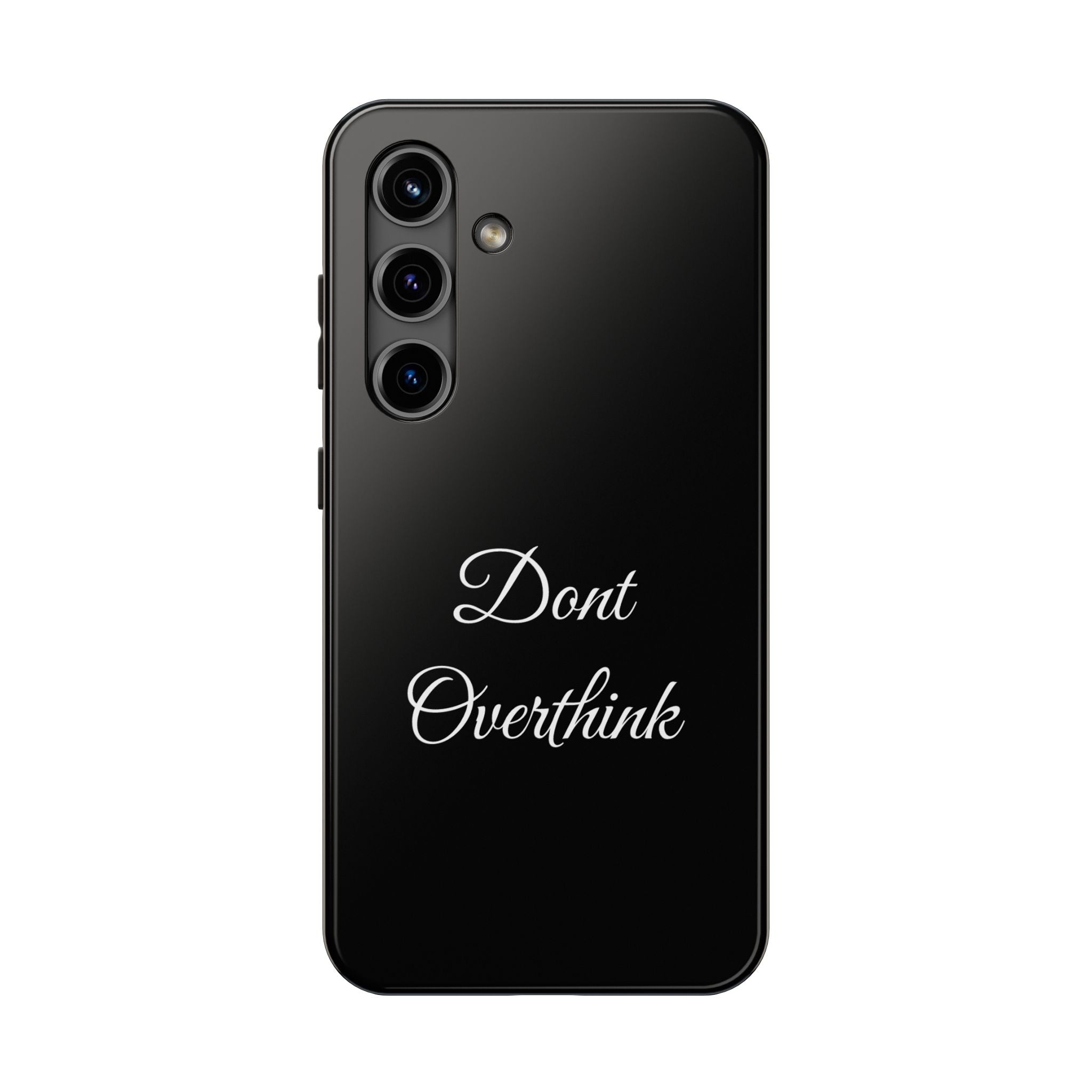 Black Dont Overthink Tough Phone Case