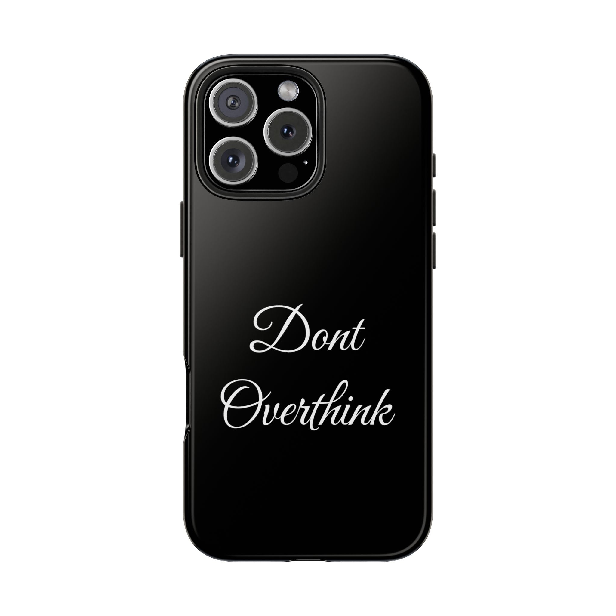 Black Dont Overthink Tough Phone Case